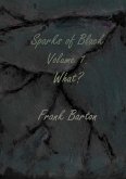Sparks of black volume one - what?