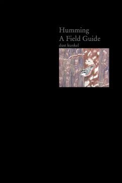 Humming A Field Guide - Kunkel, Dust