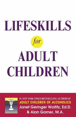 Lifeskills for Adult Children (eBook, ePUB) - Woititz, Janet G.; Garner, Alan