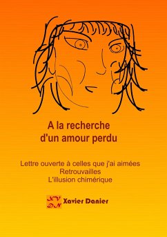 A la recherche d'un amour perdu... - Danier, Xavier