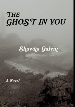 THE GHOST IN YOU - Galvin, Shawna