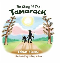 The Story Of The Tamarack - Clarke, Tobias