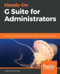 Hands-On G Suite for Administrators (eBook, ePUB) - Cesar Anton Dorantes, Anton Dorantes