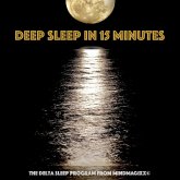 Deep Sleep in 15 minutes: Unlocking the Power of Sleep and Dreams (Deep Sleep Relaxation Series) (MP3-Download) Deep Sleep in 15 minutes: Unlocking the Power of Sleep and Dreams (Deep Sleep Relaxation Series) (MP3-Download)