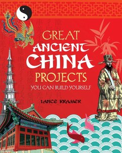 Great Ancient China Projects (eBook, PDF) - Kramer, Lance