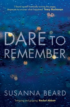 Dare to Remember: 'Intriguing and gripping', a psychological thriller that will bring you to the edge of your seat... (eBook, ePUB) - Beard, Susanna