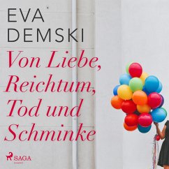 Von Liebe, Reichtum, Tod und Schminke (Ungekürzt) (MP3-Download) - Demski, Eva