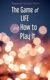 The Game of Life and How to Play It (eBook, ePUB)