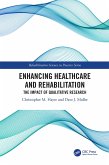 Enhancing Healthcare and Rehabilitation (eBook, PDF) Enhancing Healthcare and Rehabilitation (eBook, PDF)