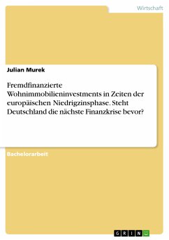 Fremdfinanzierte Wohnimmobilieninvestments in Zeiten der europäischen Niedrigzinsphase. Steht Deutschland die nächste Finanzkrise bevor? (eBook, PDF)