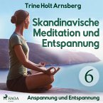Skandinavische Meditation und Entspannung, # 6: Anspannung und Entspannung (Ungekürzt) (MP3-Download)