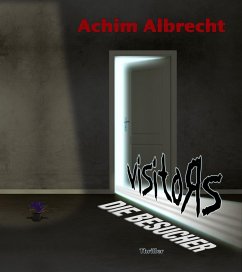 Visitors - Die Besucher (eBook, ePUB) - Albrecht, Achim