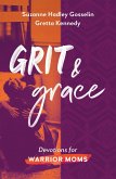 Grit and Grace (eBook, ePUB) Grit and Grace (eBook, ePUB)