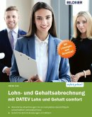 Lohn- und Gehaltsabrechnung 2019 mit DATEV Lohn und Gehalt comfort: Das komplette Lernbuch für Einsteiger (eBook, PDF)