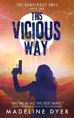 This Vicious Way (The Dangerous Ones, #2) (eBook, ePUB) - Dyer, Madeline