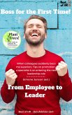 Boss for the First Time! From Employee to Leader (eBook, ePUB)