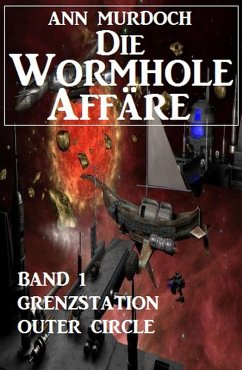 Cover Die Wormhole-Affäre - Band 1 Grenzstation Outer Circle (eBook, ePUB)