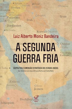 A Segunda Guerra Fria (eBook, ePUB) - Moniz Bandeira, Luiz Alberto