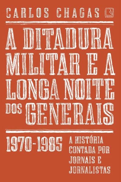 A ditadura militar e a longa noite dos generais (eBook, ePUB) A ditadura militar e a longa noite dos generais (eBook, ePUB)