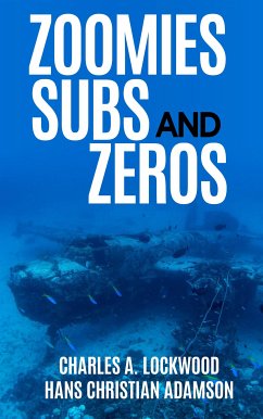 Zoomies, Subs, and Zeros (Annotated) (eBook, ePUB) - A. Lockwood, Charles; Christian Adamson, Hans