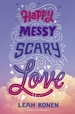 Happy Messy Scary Love (eBook, ePUB) - Konen, Leah Happy Messy Scary Love (eBook, ePUB) - Konen, Leah