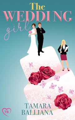The Wedding Girl (Wedding planner, #1) (eBook, ePUB) - Balliana, Tamara