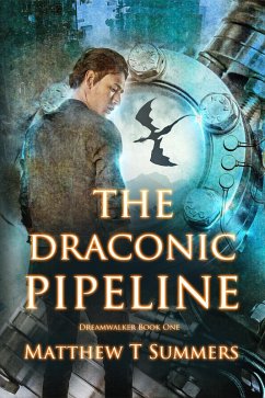 The Draconic Pipeline (Dreamwalker, #1) (eBook, ePUB) Cover The Draconic Pipeline (Dreamwalker, #1) (eBook, ePUB)
