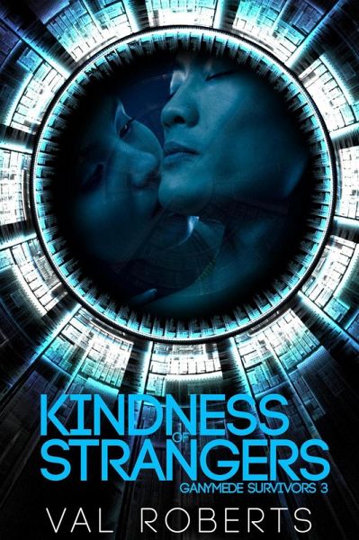 Kindness of Strangers (Ganymede Survivors, #3) (eBook, ePUB)