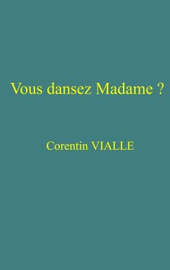Vous dansez Madame ? (eBook, ePUB) - Corentin VIALLE, Vialle