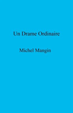 Un Drame ordinaire (eBook, ePUB) - Michel Mangin, Mangin