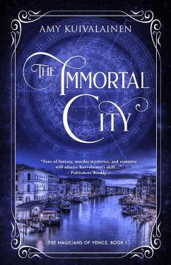 The Immortal City (The Magicians of Venice, #1) (eBook, ePUB) - Kuivalainen, Amy