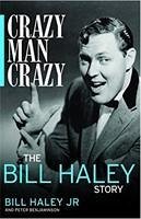 Crazy, Man, Crazy: The Bill Haley Story - Haley Jr., Bill