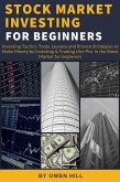 Stock Market Investing for Beginners: Investing Tactics, Tools, Lessons, and Proven Strategies to Make Money by Investing & Trading Like Pro in the Stock Market for Beginners (eBook, ePUB)