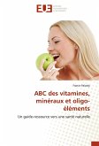 ABC des vitamines, minéraux et oligo-éléments