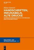Handschriften, Inkunabeln, Alte Drucke - Informationsressourcen zu historischen Bibliotheksbeständen (eBook, ePUB)