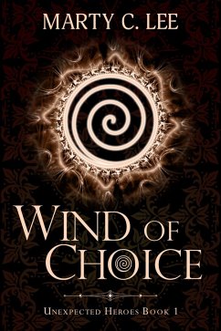 Wind of Choice (Unexpected Heroes, #1) (eBook, ePUB) - Lee, Marty C.