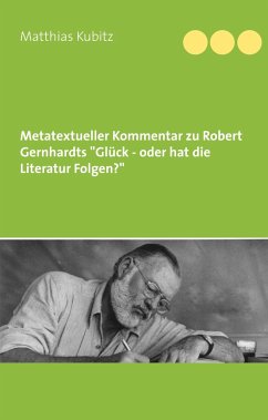 Metatextueller Kommentar zu Robert Gernhardts &quote;Glück - oder hat die Literatur Folgen?