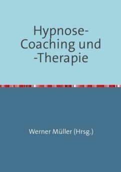 Hypnose-Coaching und -Therapie - Müller, Werner