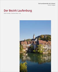 Die Kunstdenkmäler des Kantons Aargau X. Der Bezirk Laufenburg - Hunziker, Edith; Ritter-Lutz, Susanna