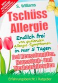 Tschüss Heuschnupfen - Endlich frei von quälenden Allergie-Symptomen in nur 5 Tagen Tschüss Heuschnupfen - Endlich frei von quälenden Allergie-Symptomen in nur 5 Tagen