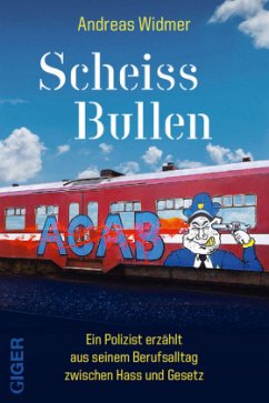 Scheiss Bullen - Widmer, Andreas