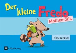 Fredo - Mathematik - Zu allen Ausgaben. Vorübungen - Kleiner Fredo - Franzen-Stephan, Nicole; Strothmann, Anne