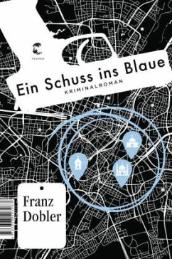 Ein Schuss ins Blaue - Dobler, Franz