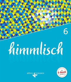 himmlisch 6. Jahrgangsstufe - Schülerbuch - König, Klaus; Mellentin, Stefan; Scheglmann, Kerstin; Voitle, Philipp