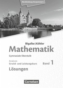 Bigalke/Köhler: Mathematik. Band 1. Analysis. Mecklenburg-Vorpommern. Lösungen zum Schülerbuch - Kuschnerow, Horst;Ledworuski, Gabriele;Köhler, Norbert;Bigalke, Anton