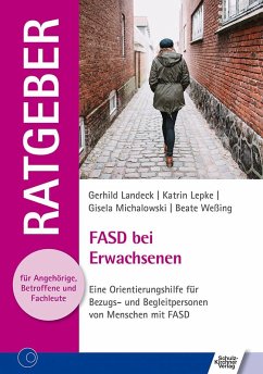 FASD bei Erwachsenen - Landeck, Gerhild; Lepke, Katrin; Michalowski, Gisela; Weßing, Beate