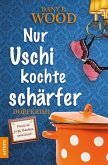 Nur Uschi kochte schärfer / Familie Jupp Backes ermittelt Bd.2