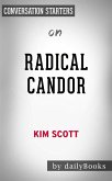 Radical Candor: Be a Kick-Ass Boss Without Losing Your Humanity by Kim Scott   Conversation Starters (eBook, ePUB)