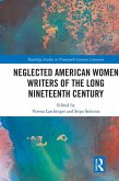 Neglected American Women Writers of the Long Nineteenth Century (eBook, PDF)