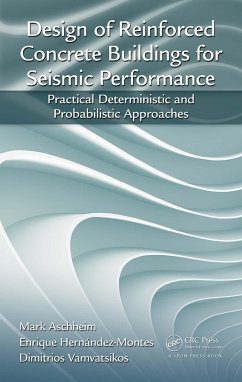 Design of Reinforced Concrete Buildings for Seismic Performance (eBook, PDF) - Aschheim, Mark; Hernández-Montes, Enrique; Vamvatsikos, Dimitrios